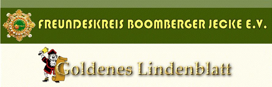 Verleihung Goldenes Lindenblatt 2014 Anlässlich des 19. Karnevalistischen Familien-Frühschoppens des “Freundeskreis Boomberger Jecke e.V.” (FBJ) wurde der Garde Kin Wiever am 23. Februar 2014 das “Goldene Lindenblatt” verliehen. Es wird […]